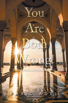portada You Are Both Wrong!: Western Media and Islamic Terrorist (en Inglés)