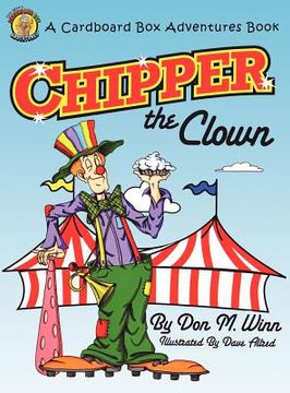 portada chipper the clown: a kids book about a circus clown who learns that it's important to ask for help in order to follow your dreams