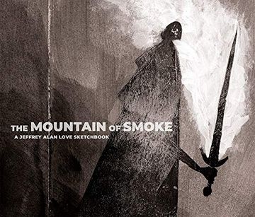 portada The Mountain of Smoke: A Jeffrey Alan Love Sketchbook (en Inglés)