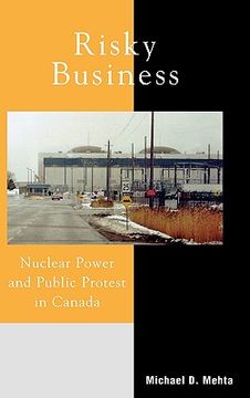 portada risky business: nuclear power and public protest in canada (en Inglés)