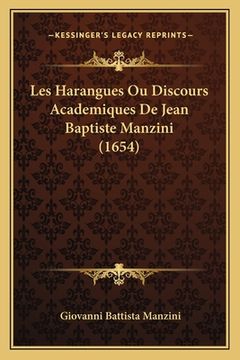 portada Les Harangues Ou Discours Academiques De Jean Baptiste Manzini (1654) (en Francés)