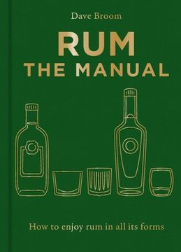 portada Rum the Manual: How to Enjoy Rum in All Its Forms (en Inglés)