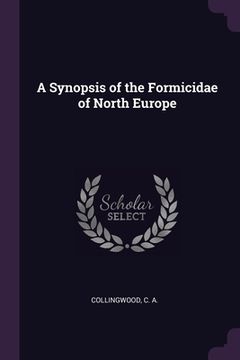 portada A Synopsis of the Formicidae of North Europe (en Inglés)