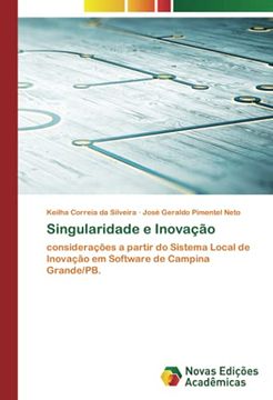 portada Singularidade e Inovação: Considerações a Partir do Sistema Local de Inovação em Software de Campina Grande (in Portuguese)