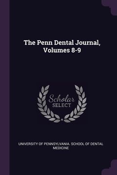 portada The Penn Dental Journal, Volumes 8-9 (en Inglés)
