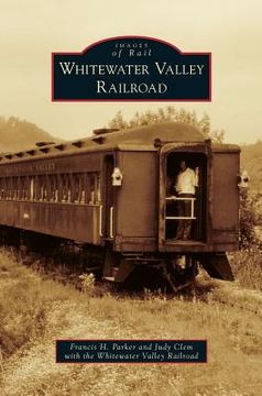 portada Whitewater Valley Railroad (en Inglés)