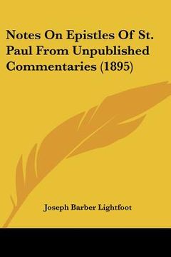 portada notes on epistles of st. paul from unpublished commentaries (1895)