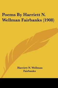 portada poems by harriett n. wellman fairbanks (1908) (en Inglés)