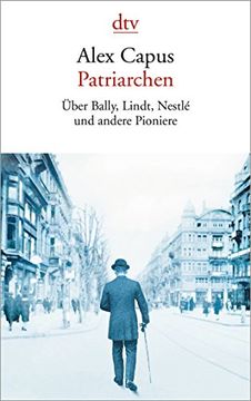 portada Patriarchen: Ã ber Bally, Lindt, Nestlã und Andere Pioniere (in German)