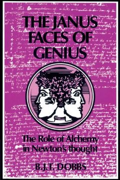 portada The Janus Faces of Genius: The Role of Alchemy in Newton's Thought (en Inglés)