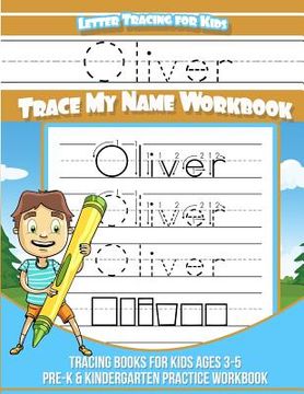 portada Letter Tracing for Kids Oliver Trace my Name Workbook: Tracing Books for Kids ages 3 - 5 Pre-K & Kindergarten Practice Workbook (en Inglés)