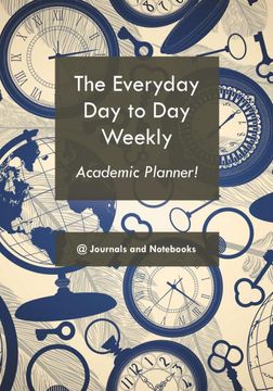 portada The Everyday day to day Weekly Academic Planner! (en Inglés)