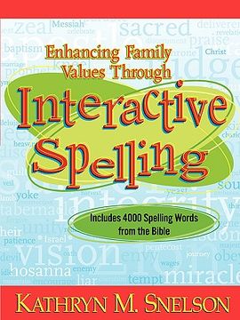 portada enhancing family values through interactive spelling: 4,000 biblical words christian boys and girls should know how to spell before entering high scho (en Inglés)