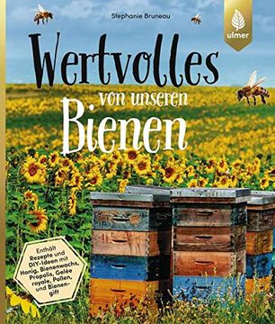 portada Wertvolles von Unseren Bienen: Rezepte und Diy-Ideen mit Honig, Bienenwachs, Propolis, Gelée Royale, Pollen und Bienengift (in German)