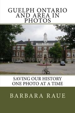portada Guelph Ontario and Area in Photos: Saving our History one Photo at a Time: Volume 20 (Cruising Ontario) (en Inglés)
