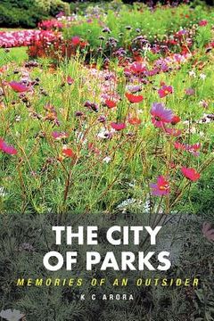 portada The City of Parks: Memories of an Outsider (en Inglés)