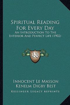portada spiritual reading for every day: an introduction to the interior and perfect life (1902) (in English)