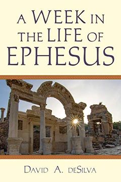 portada A Week in the Life of Ephesus (a Week in the Life Series) (en Inglés)