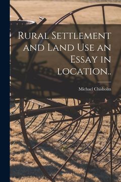 portada Rural Settlement and Land Use an Essay in Location.. (en Inglés)