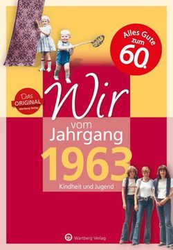 portada Wir vom Jahrgang 1963 - Kindheit und Jugend: 60. Geburtstag (en Alemán)