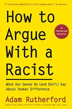portada How to Argue With a Racist: What our Genes do and Don'T say About Human Difference (en Inglés)