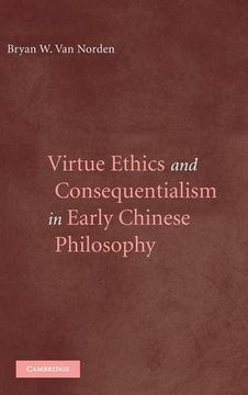 portada Virtue Ethics and Consequentialism in Early Chinese Philosophy (in English)