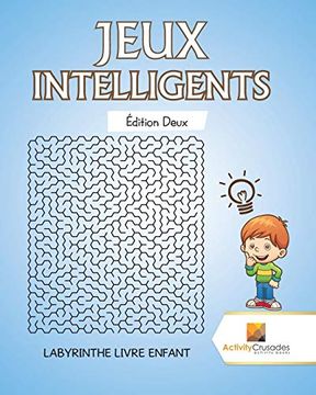 portada Jeux Intelligents Édition Deux: Labyrinthe Livre Enfant (en Francés)
