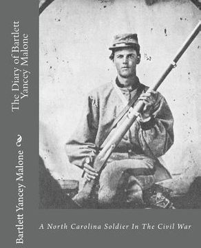 portada The Diary of Bartlett Yancey Malone: : A North Carolina Soldier In The Civil War (en Inglés)