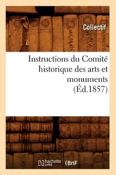 portada Instructions Du Comité Historique Des Arts Et Monuments (Éd.1857) (in French)