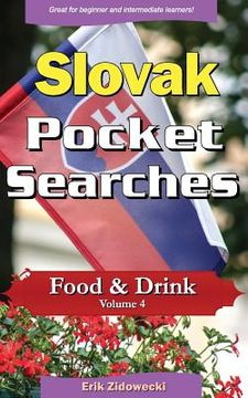 portada Slovak Pocket Searches - Food & Drink - Volume 4: A Set of Word Search Puzzles to Aid Your Language Learning 
