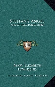 portada steffan's angel: and other stories (1880) (en Inglés)