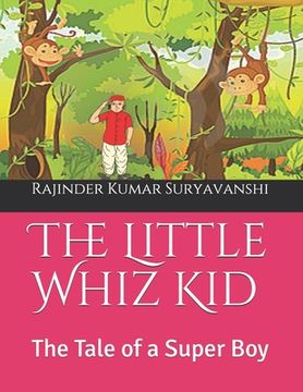 The Little Whiz Kid: The Tale of a super boy (en Inglés)