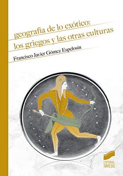 portada Geografía de lo Exótico: Los Griegos y las Otras Culturas