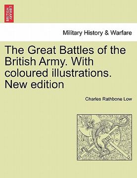 portada the great battles of the british army. with coloured illustrations. new edition (en Inglés)