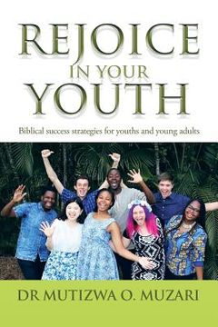 portada Rejoice in Your Youth: Biblical success strategies for youths and young adults (en Inglés)