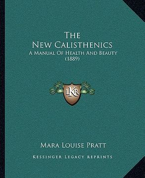 portada the new calisthenics: a manual of health and beauty (1889) (en Inglés)