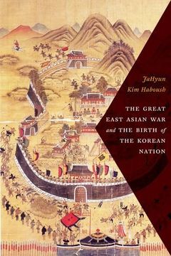 portada The Great East Asian War and the Birth of the Korean Nation