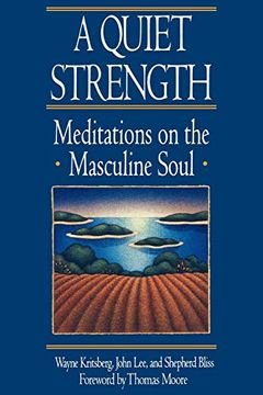 portada A Quiet Strength: Meditations on the Masculine Soul (en Inglés)