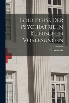 portada Grundriss Der Psychiatrie in Klinischen Vorlesungen (in German)