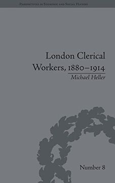 portada London Clerical Workers, 1880–1914: Development of the Labour Market (Perspectives in Economic and Social History) (en Inglés)