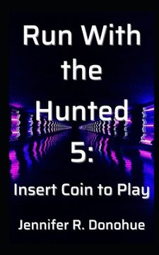 portada Run With the Hunted 5: Insert Coin to Play (en Inglés)