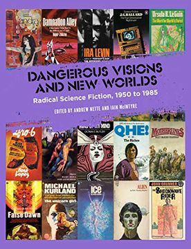 portada Dangerous Visions and New Worlds: Radical Science Fiction, 1950-1985 (in English)