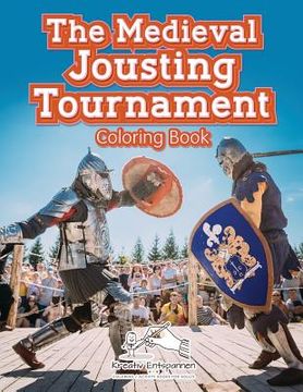portada The Medieval Jousting Tournament Coloring Book (en Inglés)