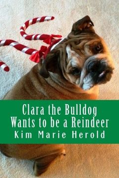portada Clara the Bulldog Wants to be a Reindeer (Volume 2)