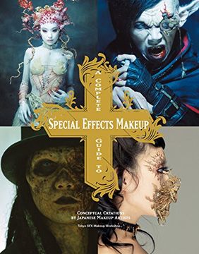 portada A Complete Guide to Special Effects Makeup: Conceptual Creations by Japanese Makeup Artists (in English)