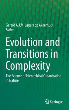 portada Evolution and Transitions in Complexity: The Science of Hierarchical Organization in Nature (in English)