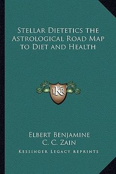 portada stellar dietetics the astrological road map to diet and health (en Inglés)