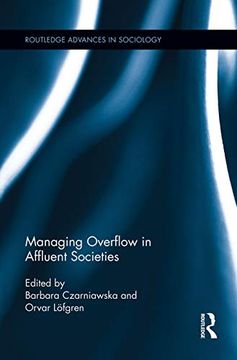 Managing Overflow in Affluent Societies (en Inglés)