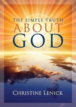 portada The Simple Truth About God (en Inglés)