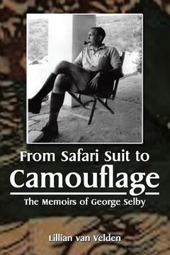 portada From Safari Suit to Camouflage: The Memoirs of George Selby (en Inglés)